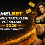 Melbet Bonus Taktikleri ve İpuçları 2026