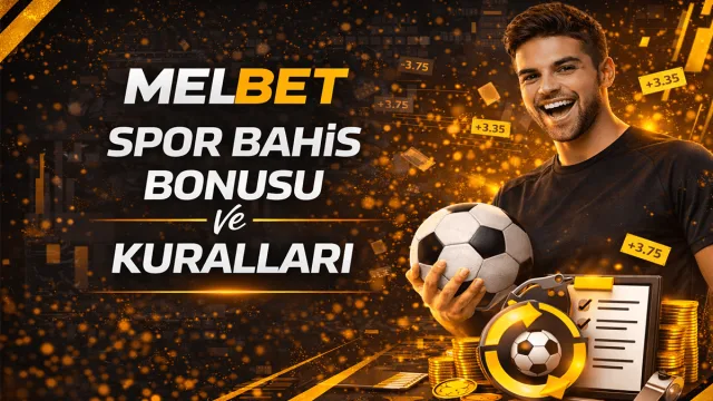 Melbet spor bahis bonusu kuralları ve kullanım koşulları